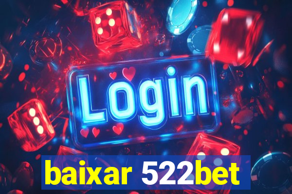 baixar 522bet